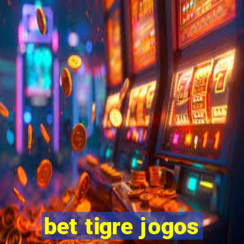 bet tigre jogos